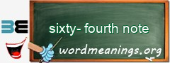 WordMeaning blackboard for sixty-fourth note